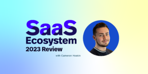 SaaS Ecosystem 2023 Review