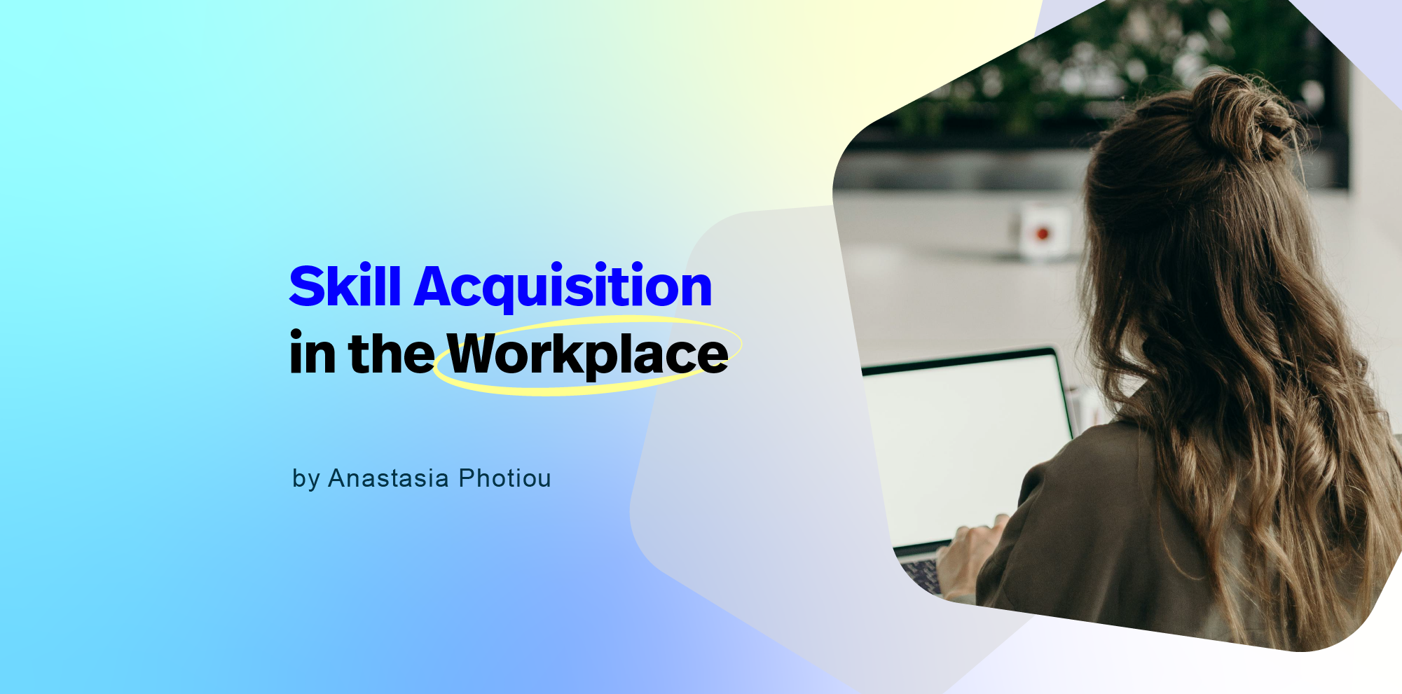 Skill Acquisition in the Workplace